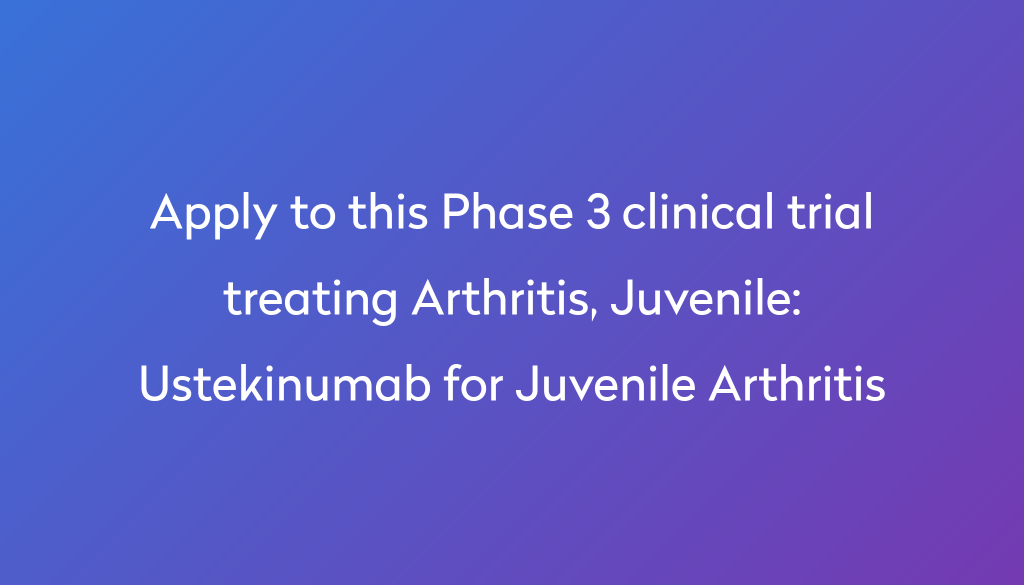 ustekinumab-for-juvenile-arthritis-clinical-trial-2023-power